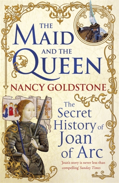 The Maid and the Queen : The Secret History of Joan of Arc, EPUB eBook