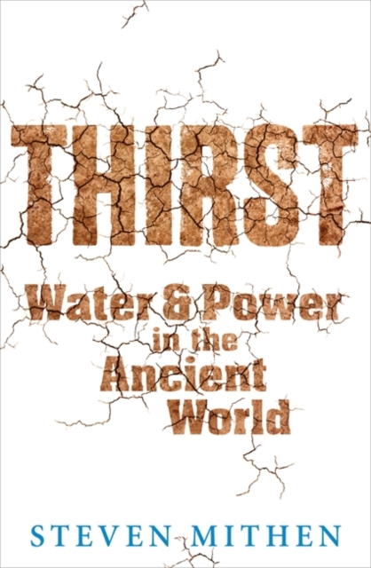Thirst : Water and Power in the Ancient World, EPUB eBook
