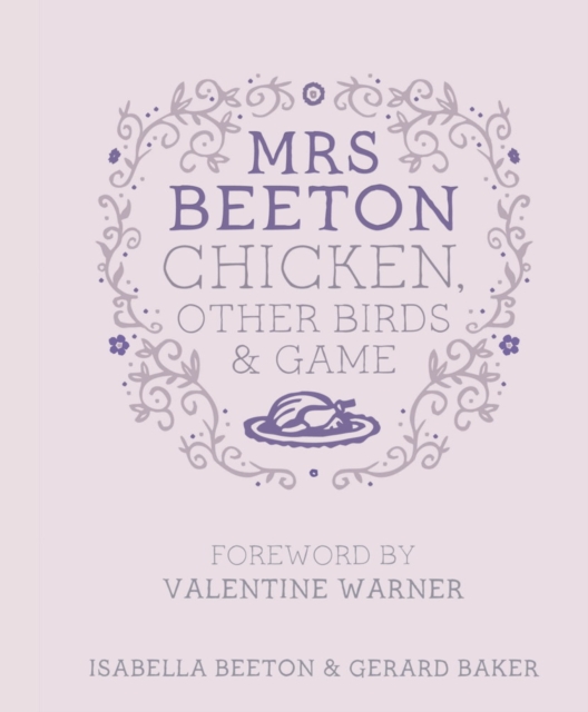 Mrs Beeton's Chicken Other Birds and Game : Foreword by Valentine Warner, EPUB eBook