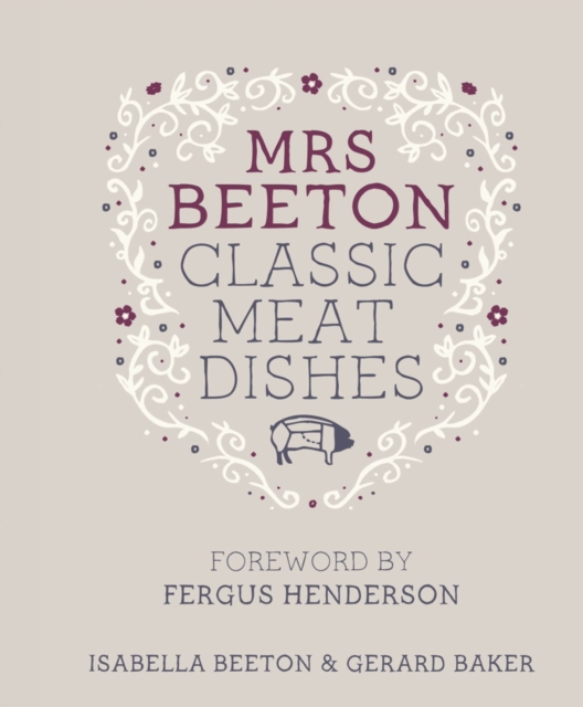 Mrs Beeton's Classic Meat Dishes : Foreword by Fergus Henderson, EPUB eBook
