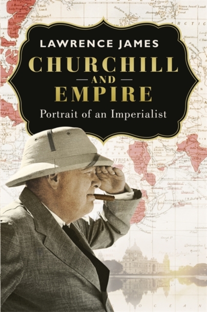 Churchill and Empire : Portrait of an Imperialist, EPUB eBook