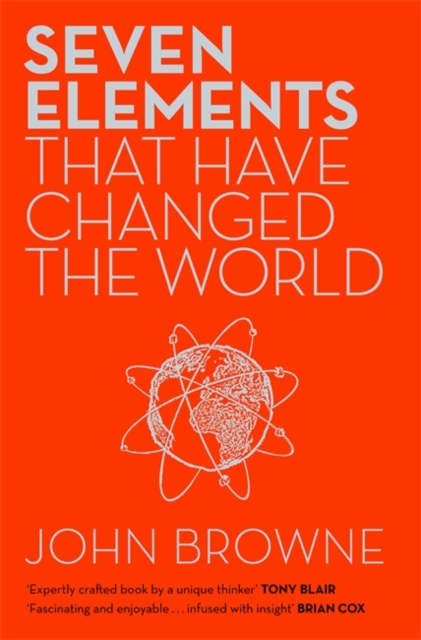Seven Elements That Have Changed the World : Iron, Carbon, Gold, Silver, Uranium, Titanium, Silicon, Paperback Book