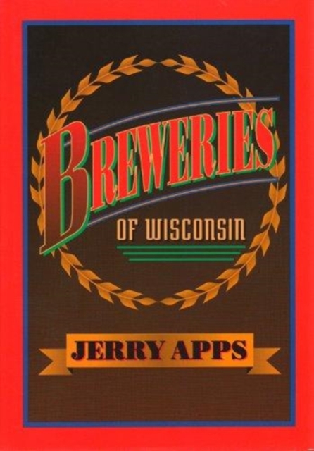 Breweries of Wisconsin, Hardback Book
