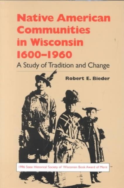 Native American Communities in Wisconsin, 1630-1960, Paperback / softback Book