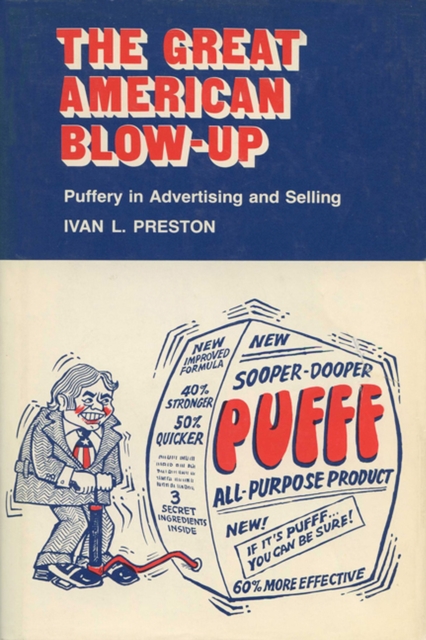 Great American Blow-up : Puffery in Advertising and Selling, Paperback / softback Book