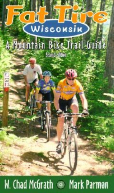 Fat Tire Wisconsin : A Mountain Bike Trail Guide, Paperback / softback Book