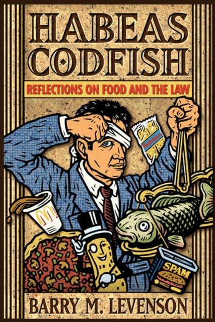 Habeas Codfish : Reflections on Food and the Law, Hardback Book