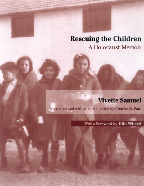 Rescuing the Children : A Holocaust Memoir, Paperback / softback Book