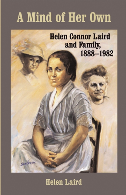 A Mind of Her Own : Helen Connor Laird and Family, 1888-1982, Hardback Book