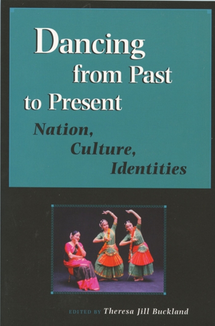 Dancing from Past to Present : Nation, Culture, Identities, Hardback Book