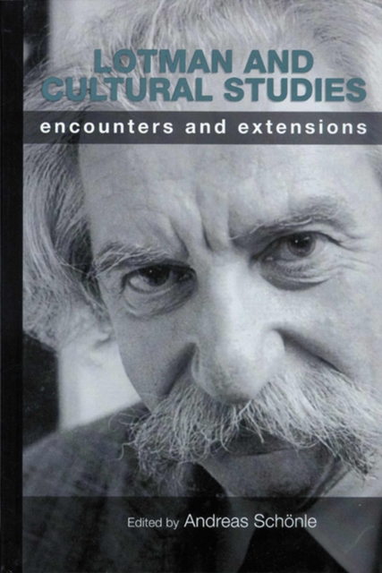 Lotman and Cultural Studies : Encounters and Extensions, Hardback Book