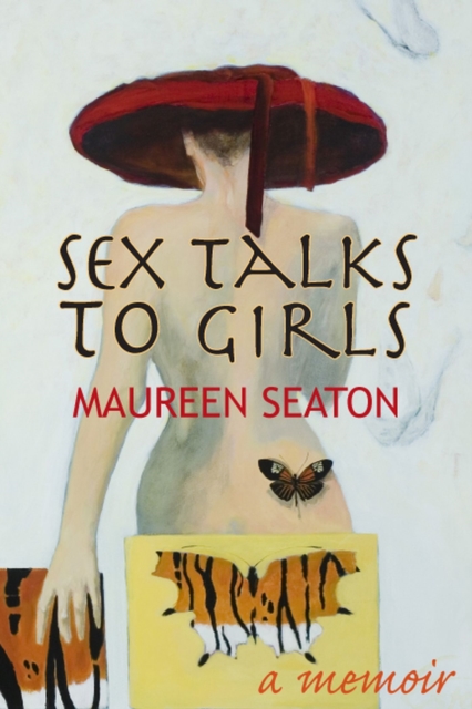 Sex Talks to Girls : A Memoir, Hardback Book