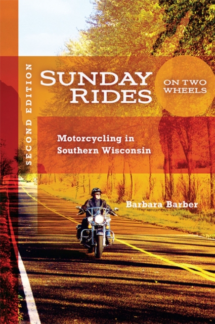 Sunday Rides on Two Wheels : Motorcycling in Southern Wisconsin, Spiral bound Book