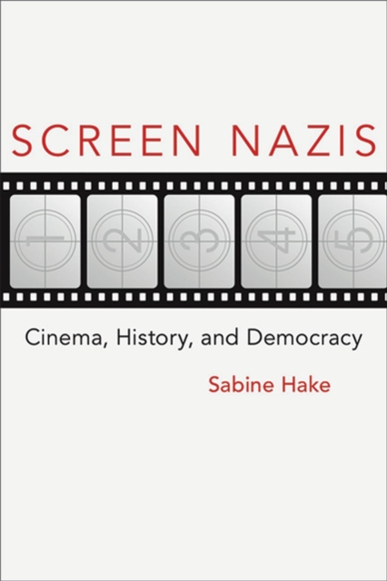 Screen Nazis : Cinema, History, and Democracy, Paperback / softback Book