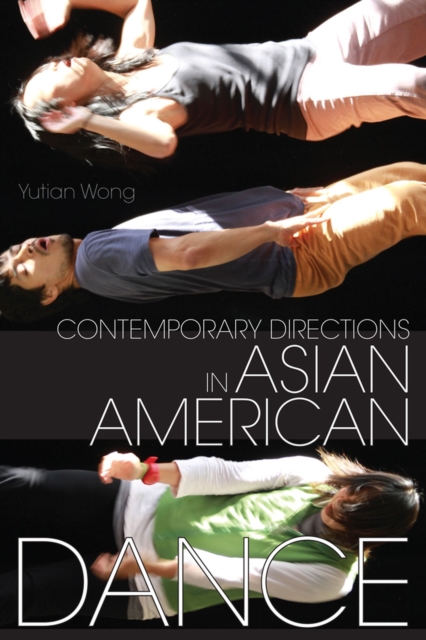 Contemporary Directions in Asian American Dance, Hardback Book