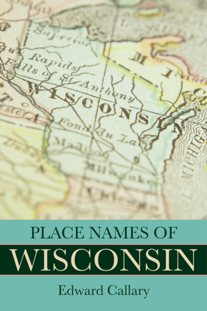 Place Names of Wisconsin, Paperback / softback Book