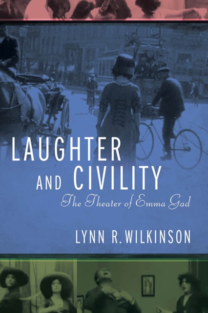 Laughter and Civility : The Theater of Emma Gad, Hardback Book