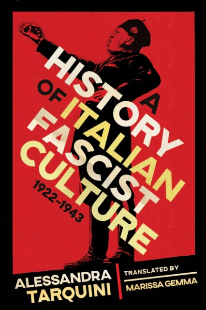 A History of Italian Fascist Culture, 1922-1943, Hardback Book