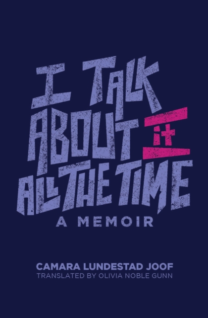 I Talk about It All the Time, Paperback / softback Book