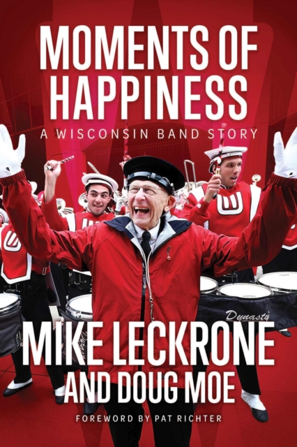 Moments of Happiness : A Wisconsin Band Story, Hardback Book