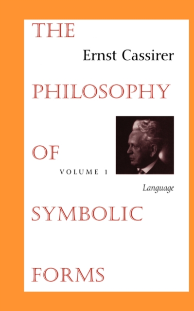 The Philosophy of Symbolic Forms : Volume 1: Language, Paperback / softback Book