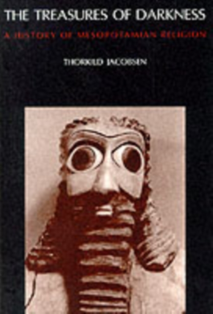 The Treasures of Darkness : A History of Mesopotamian Religion, Paperback / softback Book