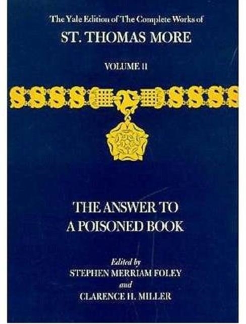 The Yale Edition of The Complete Works of St. Thomas More : Volume 11, The Answer to a Poisoned Book,  Book