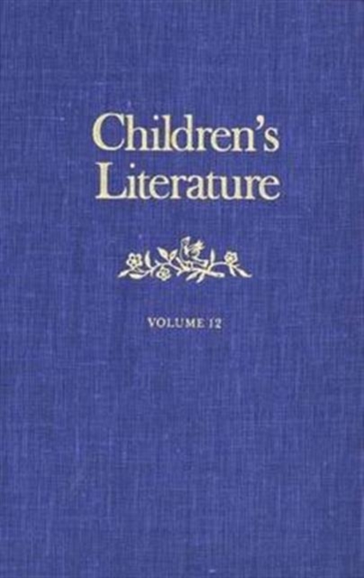 Children's Literature : Annual of the Modern Language Association Group on Children's Literature v.12, Hardback Book