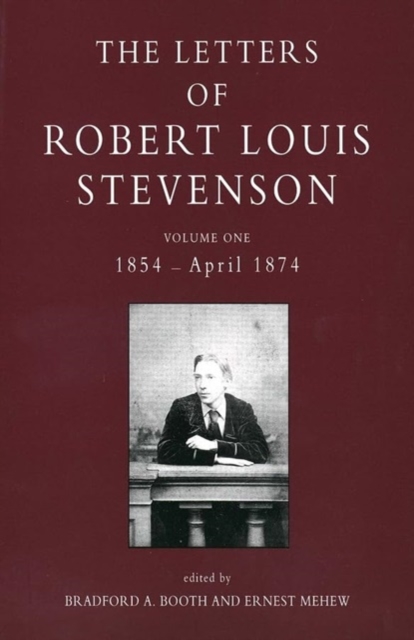 The Letters of Robert Louis Stevenson : Volume One, 1854 - April 1874, Hardback Book