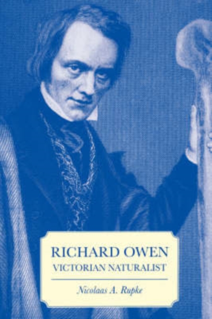 Richard Owen : Victorian Naturalist, Hardback Book