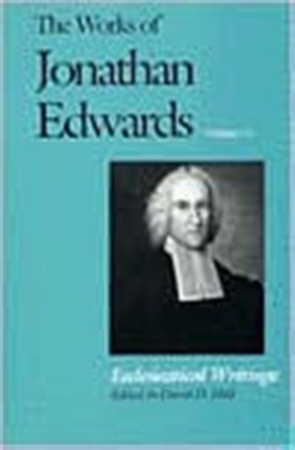The Works of Jonathan Edwards, Vol. 12 : Volume 12: Ecclesiastical Writings, Hardback Book