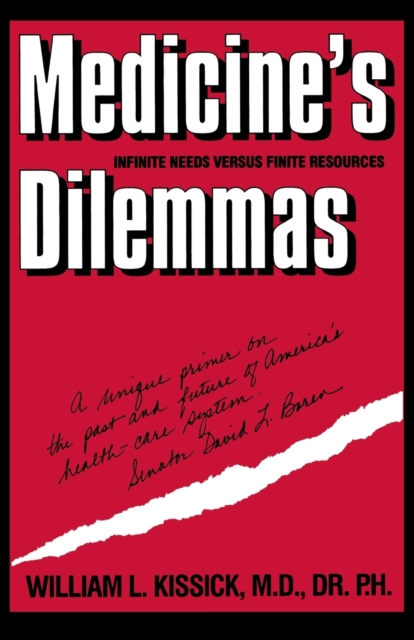 Medicine's Dilemmas : Infinite Needs versus Finite Resources, Paperback / softback Book