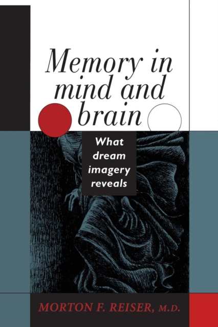 Memory in Mind and Brain : What Dream Imagery Reveals, Paperback / softback Book