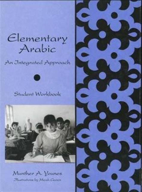 Elementary Arabic : An Integrated Approach: Student Workbook, Hardback Book