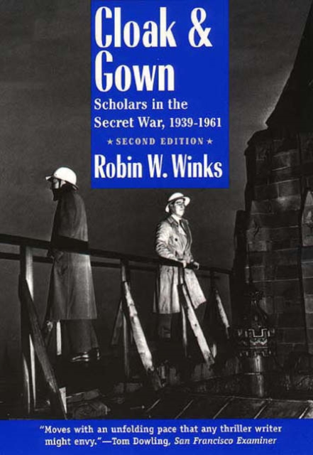 Cloak and Gown : Scholars in the Secret War, 1939-1961, Second Edition, Paperback / softback Book