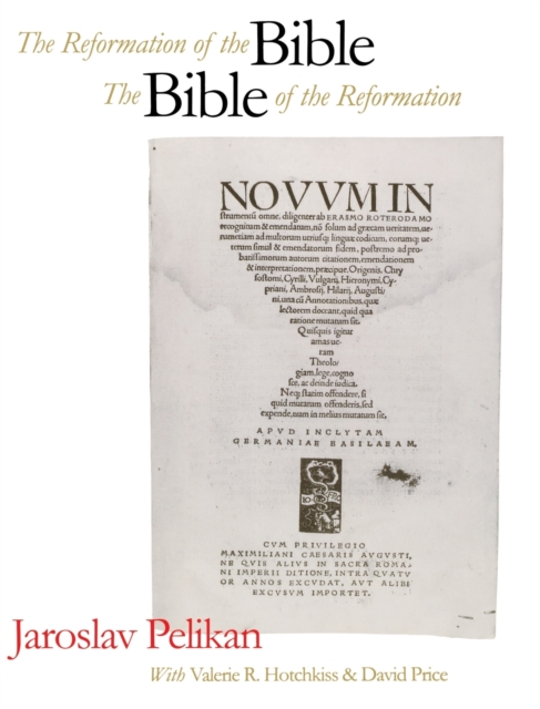 The Reformation of the Bible/The Bible of the Reformation, Hardback Book