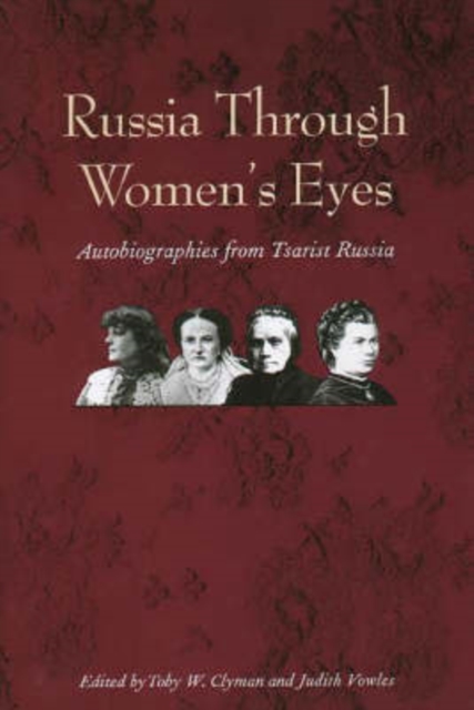 Russia Through Women's Eyes : Autobiographies from Tsarist Russia, Paperback / softback Book