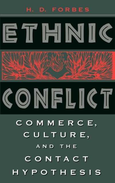 Ethnic Conflict : Commerce, Culture, and the Contact Hypothesis, Hardback Book
