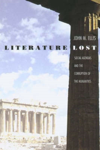 Literature Lost : Social Agendas and the Corruption of the Humanities, Paperback / softback Book