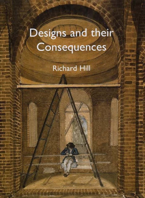 Designs and their Consequences : Architecture and Aesthetics, Hardback Book