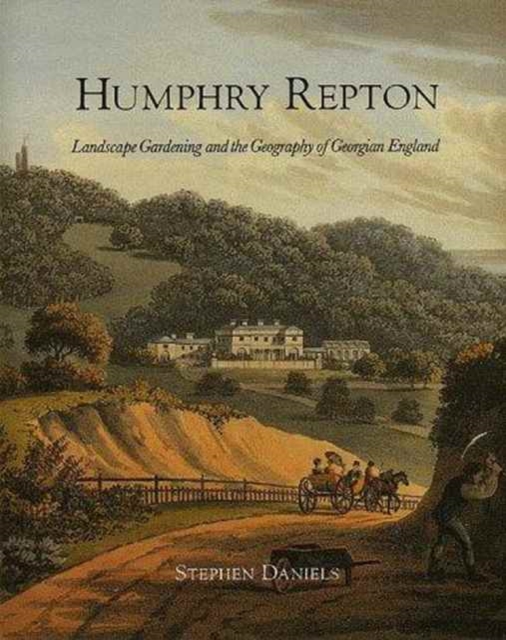 Humphry Repton : Landscape Gardening and the Geography of Georgian England, Hardback Book