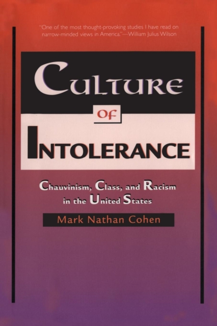 Culture of Intolerance : Chauvinism, Class, and Racism in the United States, Paperback / softback Book