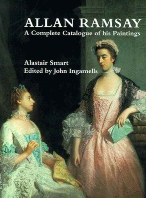 Allan Ramsay : A Complete Catalogue of His Paintings, Hardback Book