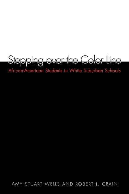 Stepping over the Color Line : African-American Students in White Suburban Schools, Paperback / softback Book