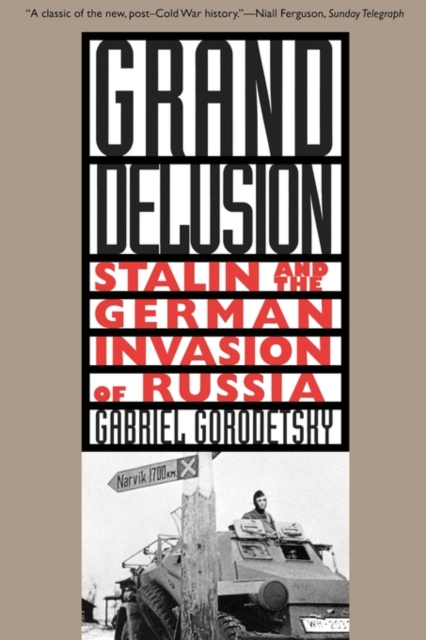 Grand Delusion : Stalin and the German Invasion of Russia, Paperback / softback Book