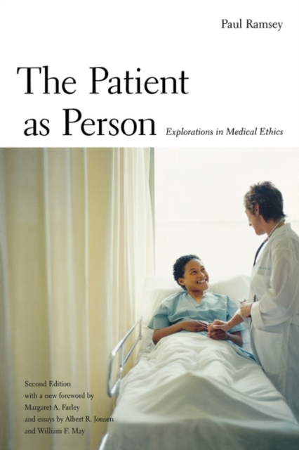 The Patient as Person : Explorations in Medical Ethics, Second Edition, Paperback / softback Book