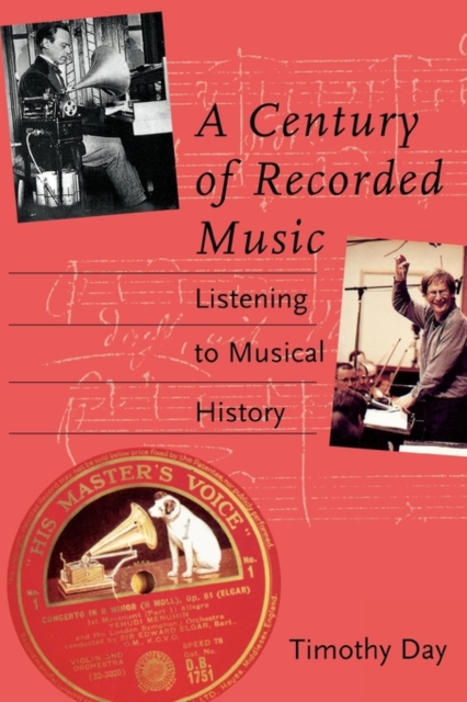 A Century of Recorded Music : Listening to Musical History, Paperback / softback Book