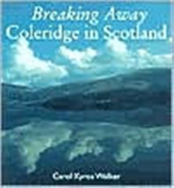 Breaking Away : Coleridge in Scotland, Hardback Book