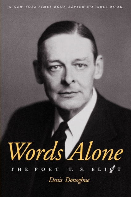 Words Alone : The Poet T. S. Eliot, Paperback / softback Book