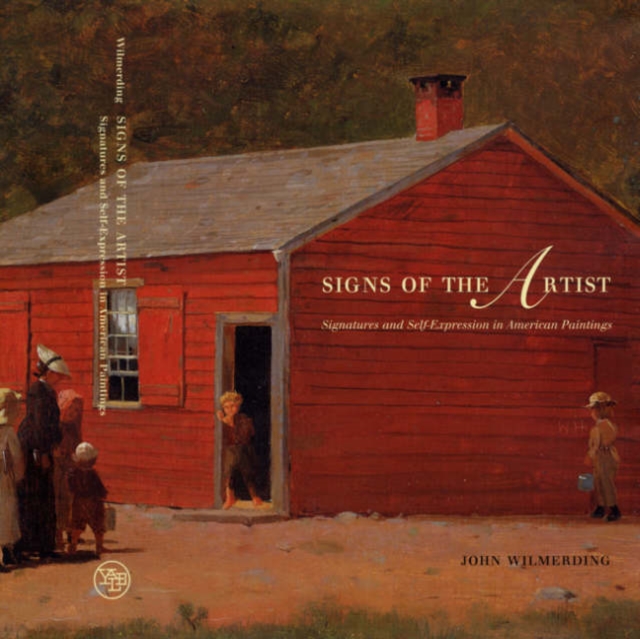 Signs of the Artist : Signatures and Self-Expression in American Paintings, Hardback Book
